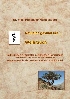 Natürlich gesund mit Weihrauch (eBook, ePUB) - Hanspeter Hemgesberg