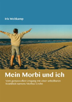 Mein Morbi und ich (eBook, ePUB) - Weitkamp, Iris