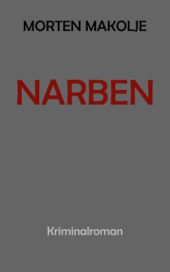 Narben (eBook, ePUB) - Makolje, Morten