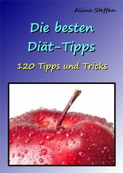 Die besten Diät-Tipps (eBook, ePUB) - Steffen, Alina