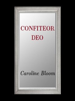 Confiteor Deo (eBook, ePUB) - Bloom, Caroline