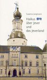 Haikus über Jever und das Jeverland Haikus über Jever und das Jeverland