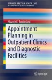 Appointment Planning in Outpatient Clinics and Diagnostic Facilities Appointment Planning in Outpatient Clinics and Diagnostic Facilities