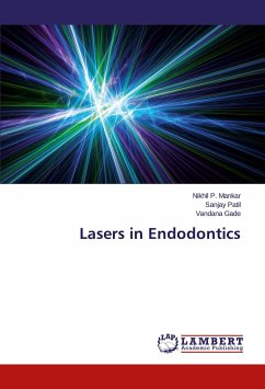 Lasers in Endodontics - Mankar, Nikhil P.;Patil, Sanjay;Gade, Vandana