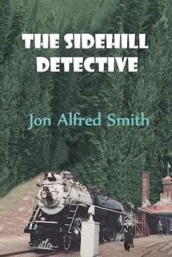 The Sidehill Detective - Smith, Jon Alfred