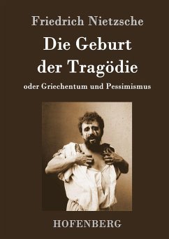 Die Geburt der Tragödie - Nietzsche, Friedrich