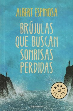 Brújulas que buscan sonrisas perdidas - Espinosa, Albert