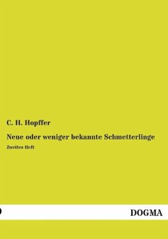 Neue oder weniger bekannte Schmetterlinge - Hopffer, C. H.