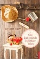 Gül Bahcesinde Melekler Yoktu - Akay, Meliha