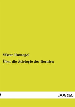 Über die Ätiologie der Hernien - Hufnagel, Viktor