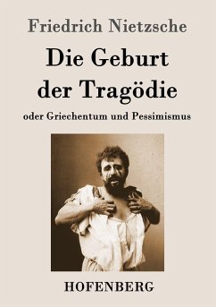 Die Geburt der Tragödie - Nietzsche, Friedrich