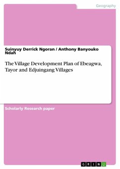 The Village Development Plan of Ebeagwa, Tayor and Edjuingang Villages - Derrick Ngoran, Suinyuy;Banyouko Ndah, Anthony