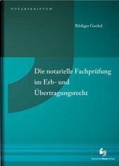 Die notarielle Fachprüfung im Erb- und Übertragungsrecht - Gockel, Rüdiger