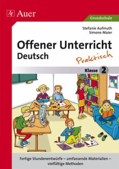 Offener Unterricht Deutsch - praktisch Klasse 2 - Aufmuth, Stefanie;Maier, Simone