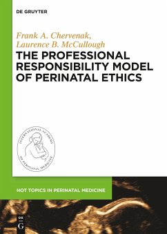 The Professional Responsibility Model of Perinatal Ethics - Chervenak, Frank A.;McCullough, Laurence B.