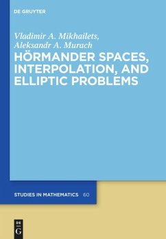 Hörmander Spaces, Interpolation, and Elliptic Problems - Mikhailets, Vladimir A.;Murach, Aleksandr A.
