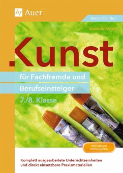 Kunst für Fachfremde und Berufseinsteiger Kl. 7-8 - Kiesel, Manfred