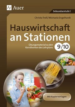 Hauswirtschaft an Stationen 9-10 - Engelhardt, Michaela;Troll, Christa