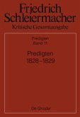 Predigten 1828-1829 / Friedrich Schleiermacher: Kritische Gesamtausgabe. Predigten Abteilung III, Abteilung III. Band 11