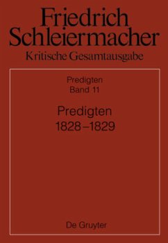 Predigten 1828-1829 / Friedrich Schleiermacher: Kritische Gesamtausgabe. Predigten Abteilung III, Abteilung III. Band 11