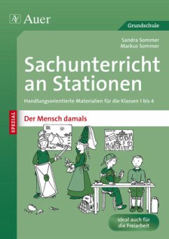 Sachunterricht an Stationen SPEZIAL - Der Mensch damals - Sommer, Sandra;Sommer, Markus