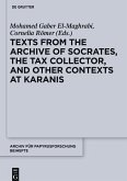 Texts from the &quote;Archive&quote; of Socrates, the Tax Collector, and Other Contexts at Karanis