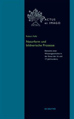 Naturform und bildnerische Prozesse - Felfe, Robert