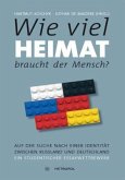 Wie viel Heimat braucht der Mensch?