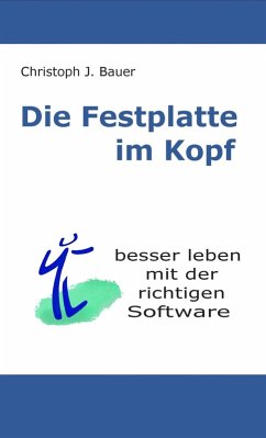 Die Festplatte im Kopf (eBook, ePUB) - Bauer, Christoph J.
