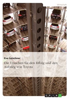 Die Ursachen für den Erfolg und den Aufstieg von Toyota (eBook, ePUB) - Leischner, Eva