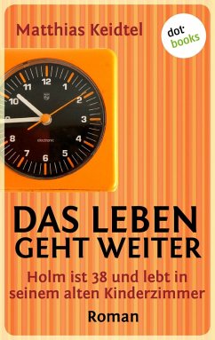 Das Leben geht weiter / Trilogie des modernen Mannes Bd.2 (eBook, ePUB) - Keidtel, Matthias