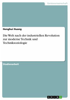 Die Welt nach der industriellen Revolution zur moderne Technik und Techniksoziologie (eBook, PDF)