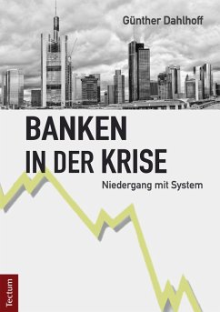 Banken in der Krise (eBook, ePUB) - Dahlhoff, Günther
