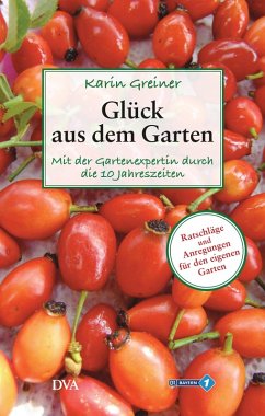 Glück aus dem Garten (eBook, ePUB) - Greiner, Karin