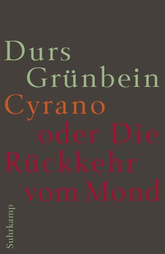 Cyrano oder die Rückkehr vom Mond (eBook, ePUB) - Grünbein, Durs