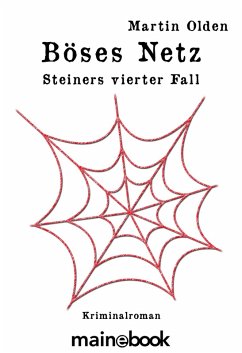 Böses Netz / Kommissar Steiner Bd.4 (eBook, ePUB) - Olden, Martin