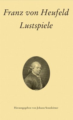 Franz von Heufeld: Lustspiele (eBook, ePUB) - Heufeld, Franz Von