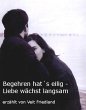 Begehren hat´s eilig - Liebe wächst... - Bild 1