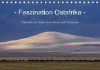 Faszination Ostafrika - Tierwelt und Natur aus Kenia und Tansania (Tischkalender immerwährend DIN A5 quer)