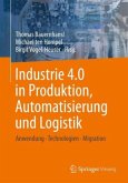 Industrie 4.0 in Produktion, Automatisierung und Logistik