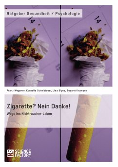 Zigarette? Nein Danke! Wege ins Nichtraucher-Leben (eBook, PDF) - Wegener, Franz; Sipos, Lisa; Scheiblauer, Kornelia; Krumpen, Susann