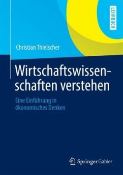 Wirtschaftswissenschaften verstehen - Thielscher, Christian