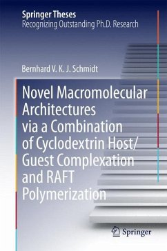 Novel Macromolecular Architectures via a Combination of Cyclodextrin Host/Guest Complexation and RAFT Polymerization - Schmidt, Bernhard Volkmar Konrad Jakob