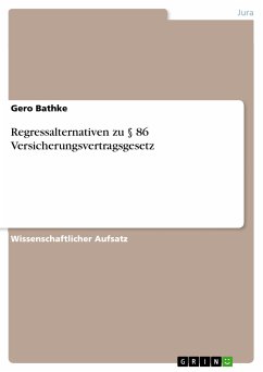 Regressalternativen zu § 86 Versicherungsvertragsgesetz (eBook, PDF) - Bathke, Gero