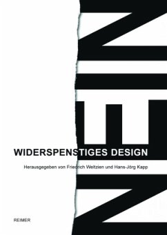 Widerspenstiges Design: Gestalterische Praxis und gesellschaftliche Verantwortung