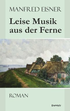 Leise Musik aus der Ferne (eBook, ePUB) - Eisner, Manfred