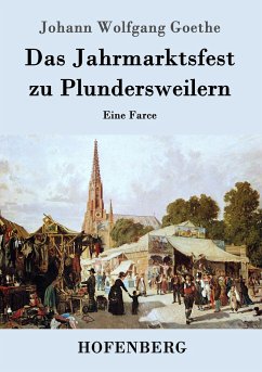 Das Jahrmarktsfest zu Plundersweilern - Goethe, Johann Wolfgang von
