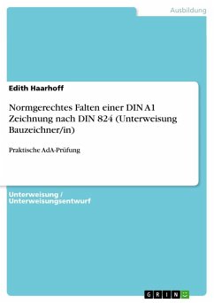 Normgerechtes Falten einer DIN A1 Zeichnung nach DIN 824 (Unterweisung Bauzeichner/in) - Haarhoff, Edith