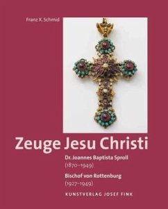 Dr. Joannes Baptista Sproll (1870-1949). Bischof von Rottenburg (1927-1949) - Zeuge Jesu Christi - Schmid, Franz X.