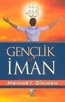 Genclik ve Iman - Dikmen, Mehmet